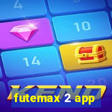 futemax 2 app